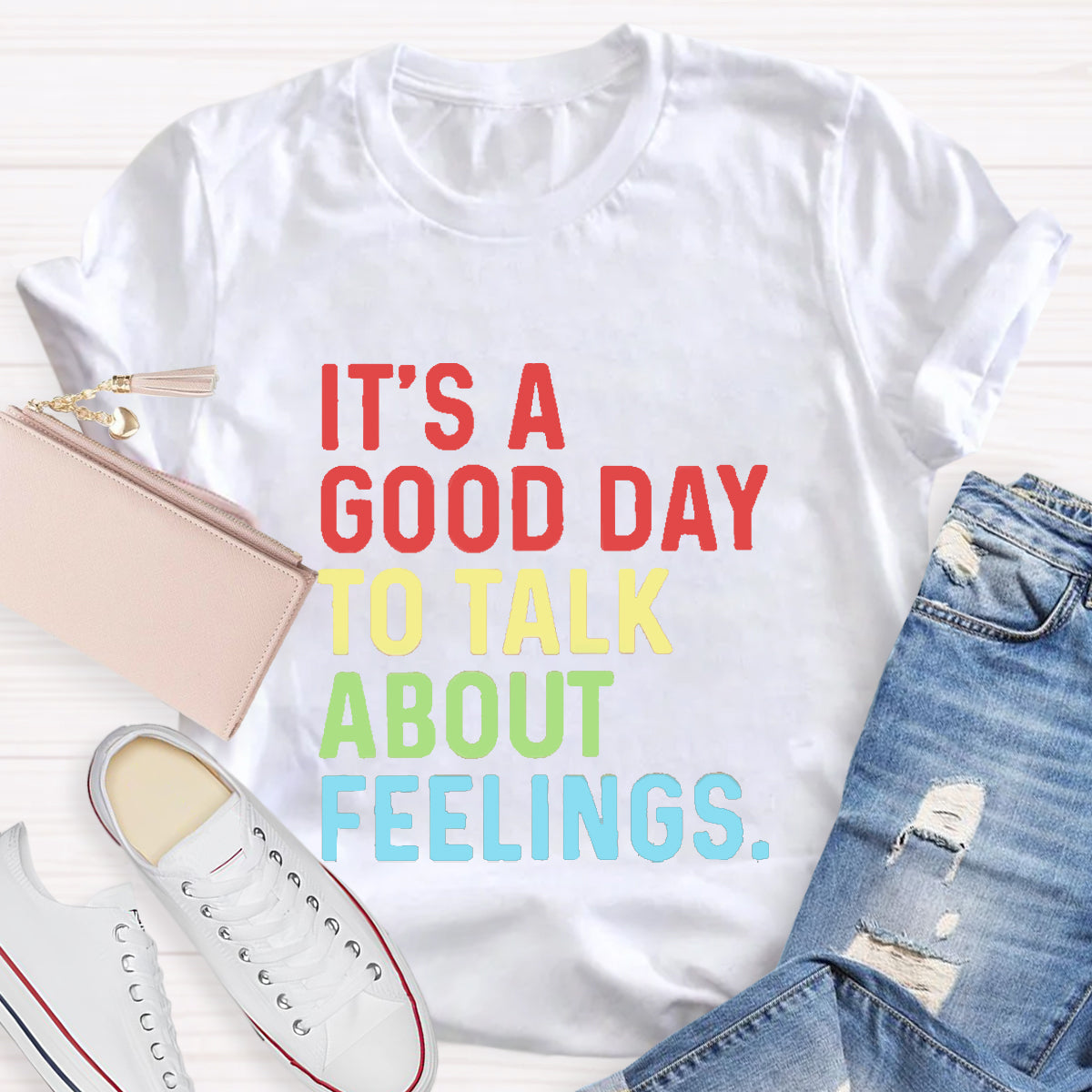 It's A Good Day To Talk About Feelings T-Shirt