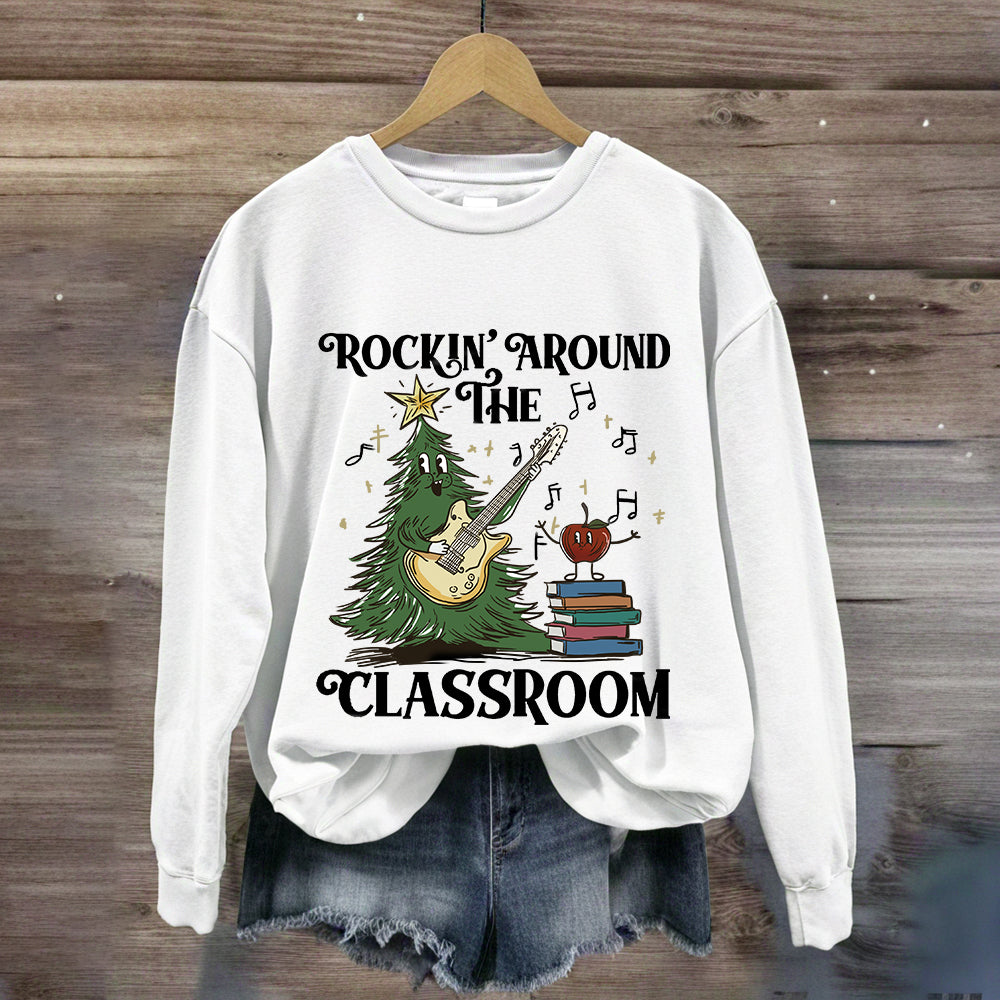 Rockin' Around The Classroom Teacher Christmas Sweatshirt