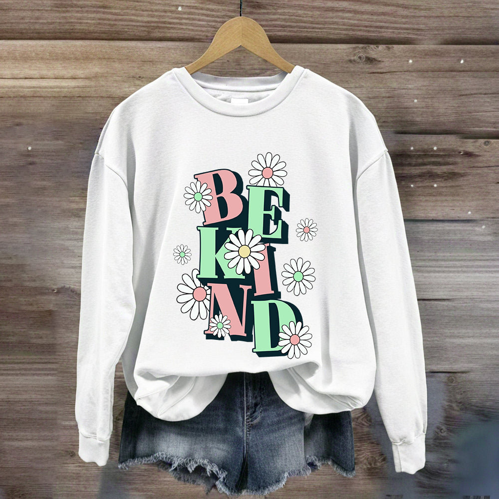 Be Kind Flower Design Sweatshirt