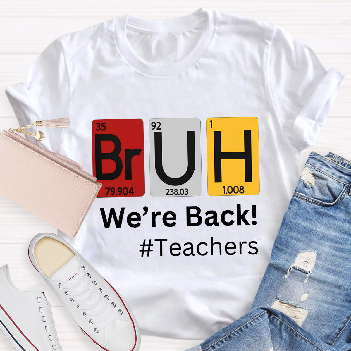 Bruh We Out Chemical Elements Teacher T-Shirt