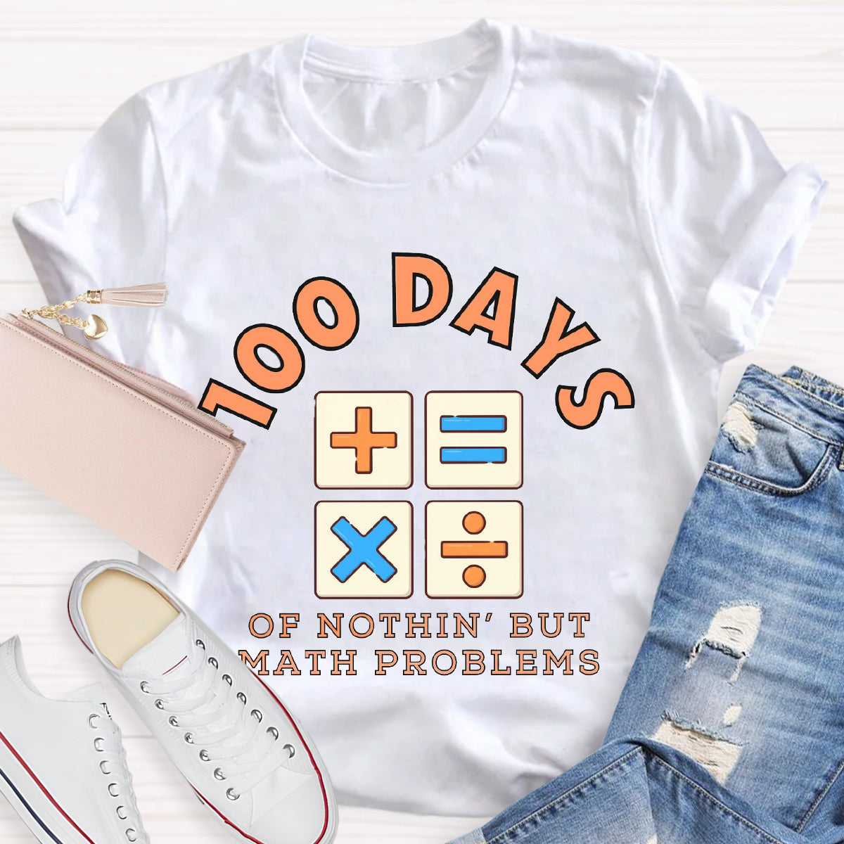 100 Days Of Nothing But Math Problem Teacher T-Shirt