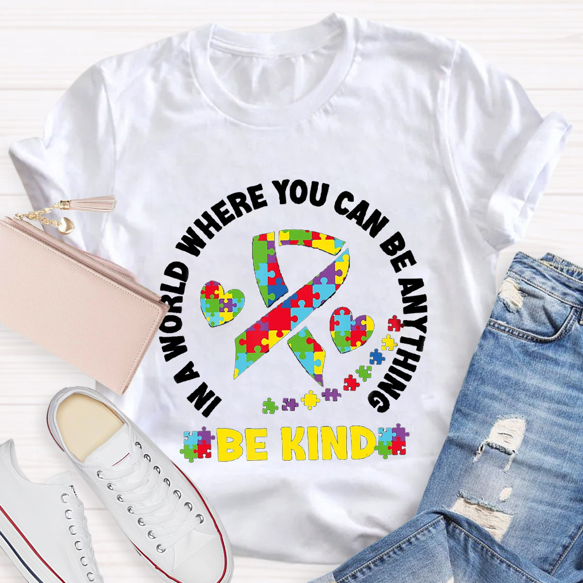 In A World Where You Can Be Anything Be Kind T-Shirt