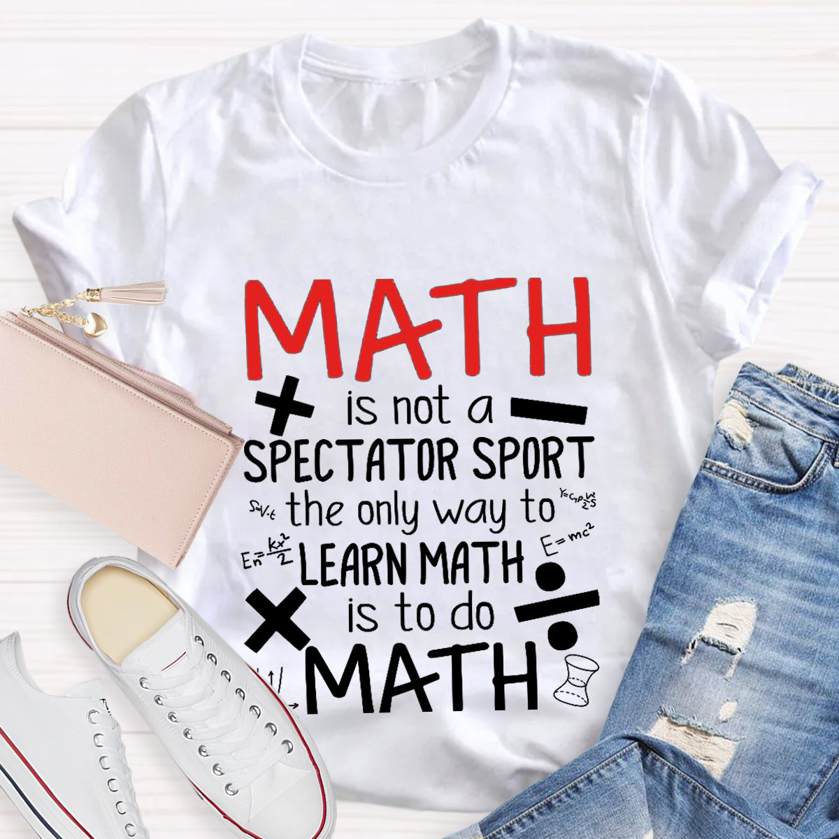 Math Is Not A Spectator Sport  Math Teacher T-Shirt