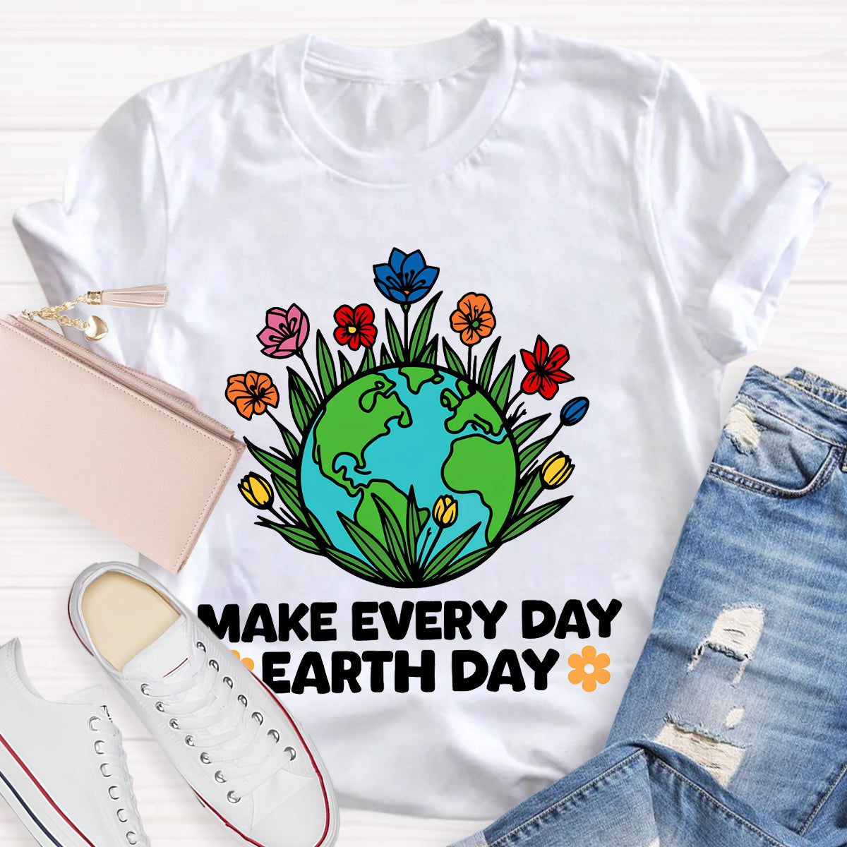 Make Every Day Earth Day Teacher T-Shirt