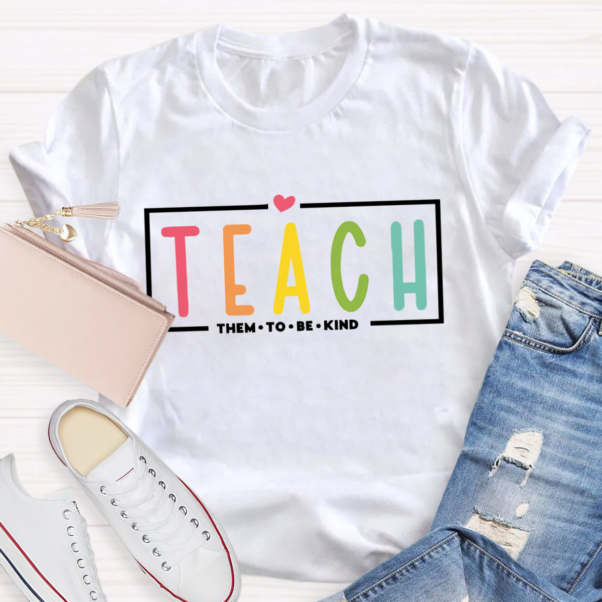 Teach Them To Be Kind T-Shirt