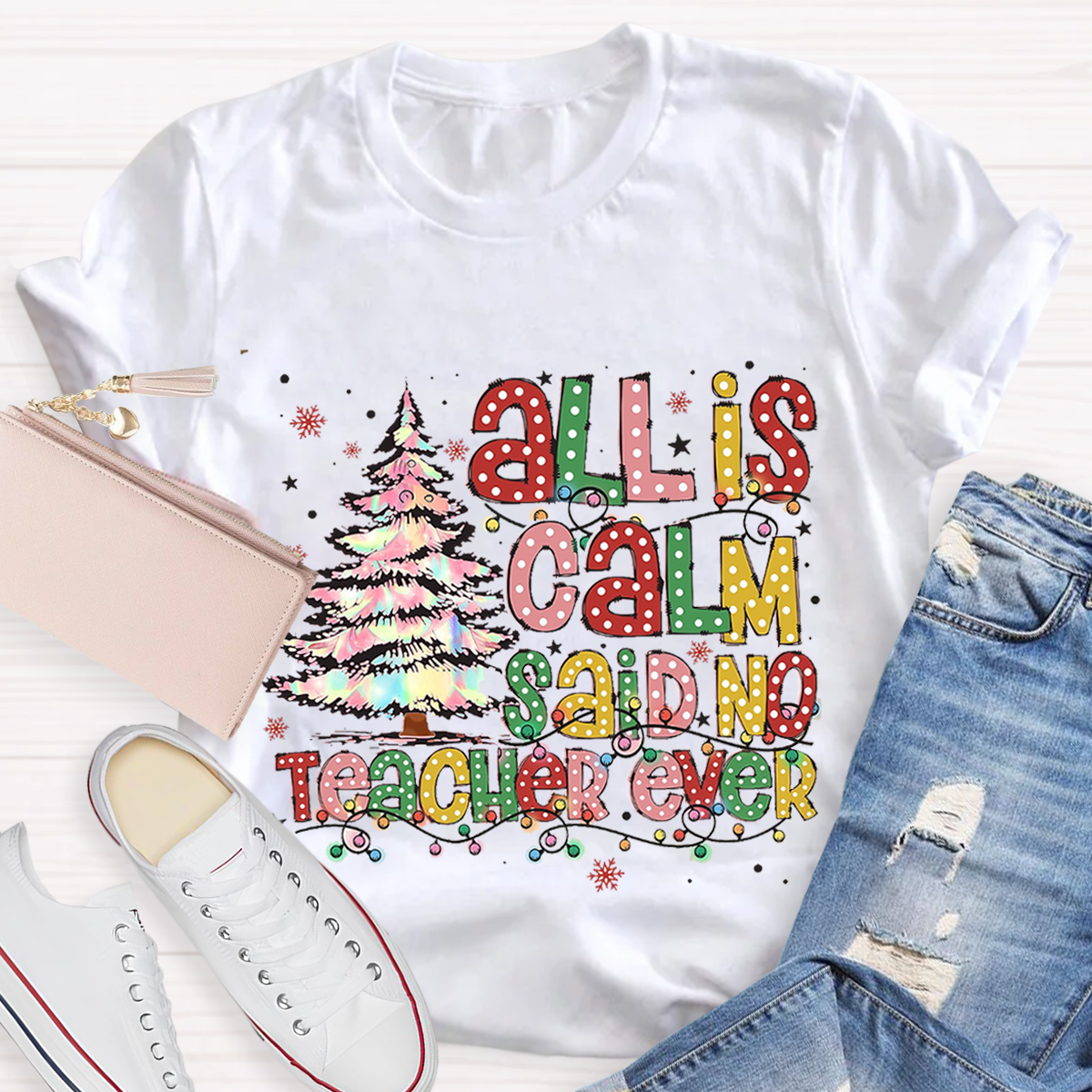 All Is Calm Said No Teacher Ever T-Shirt