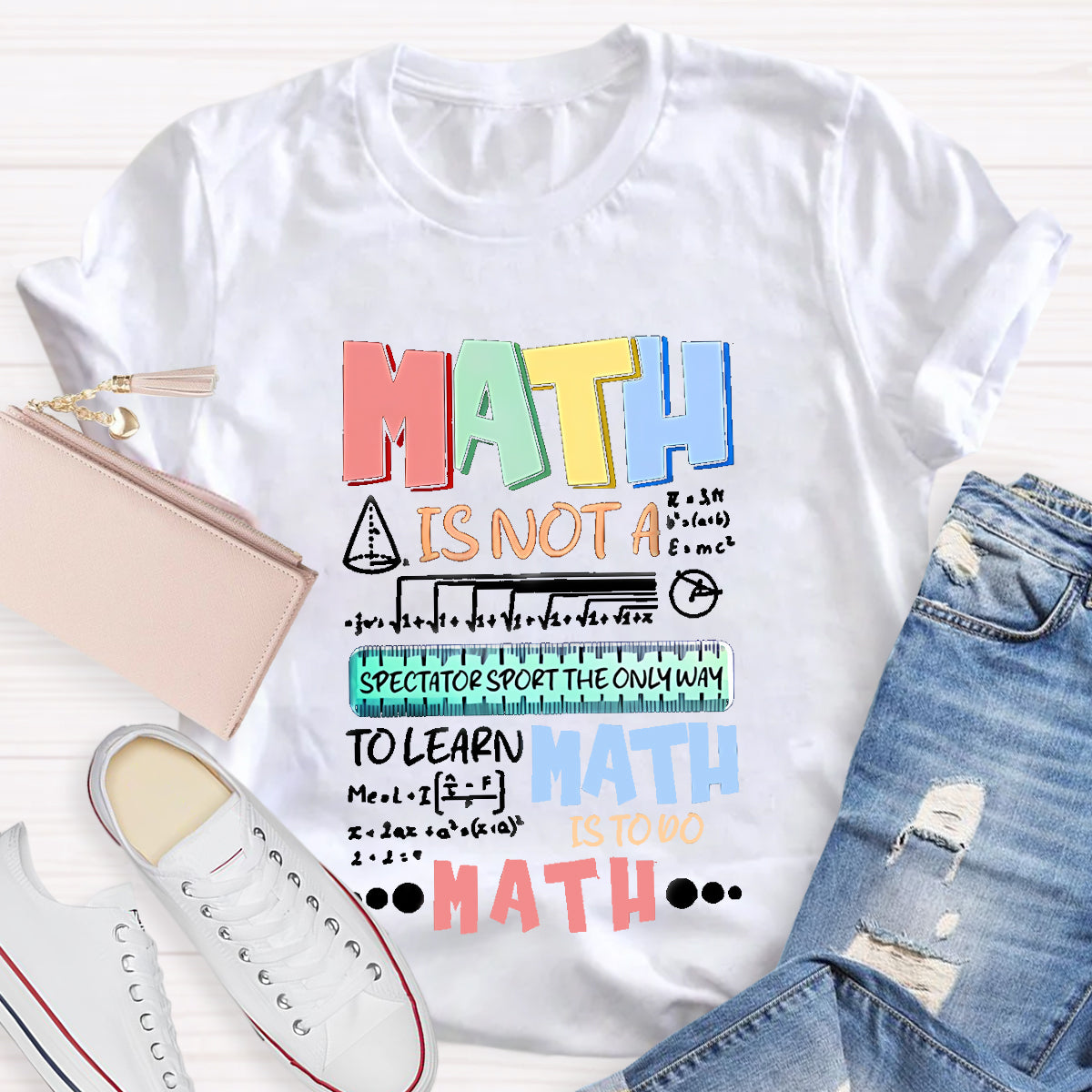 Math Is Not A Spectator Teacher T-Shirt