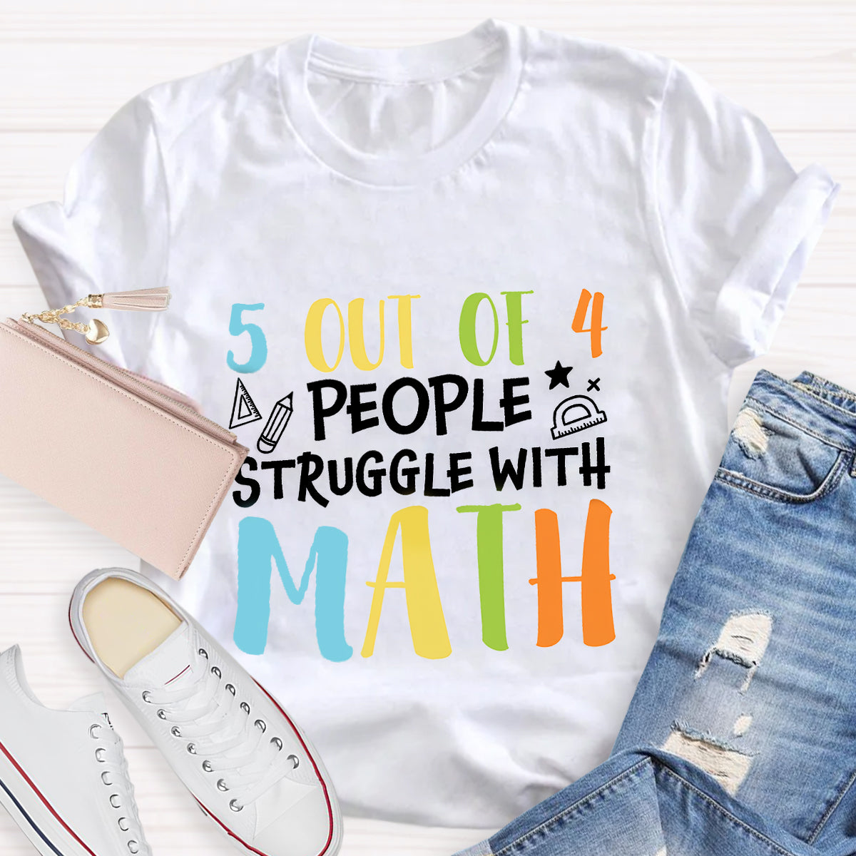 5 Out Of 4 People Struggle With Math Teacher T-Shirt