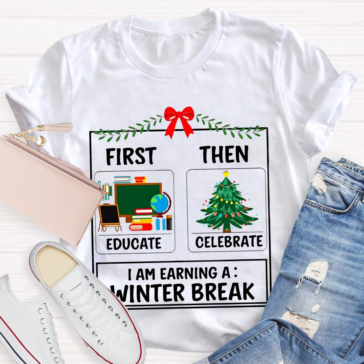 First Educate Then Celebrate Christmas Teacher T-Shirt