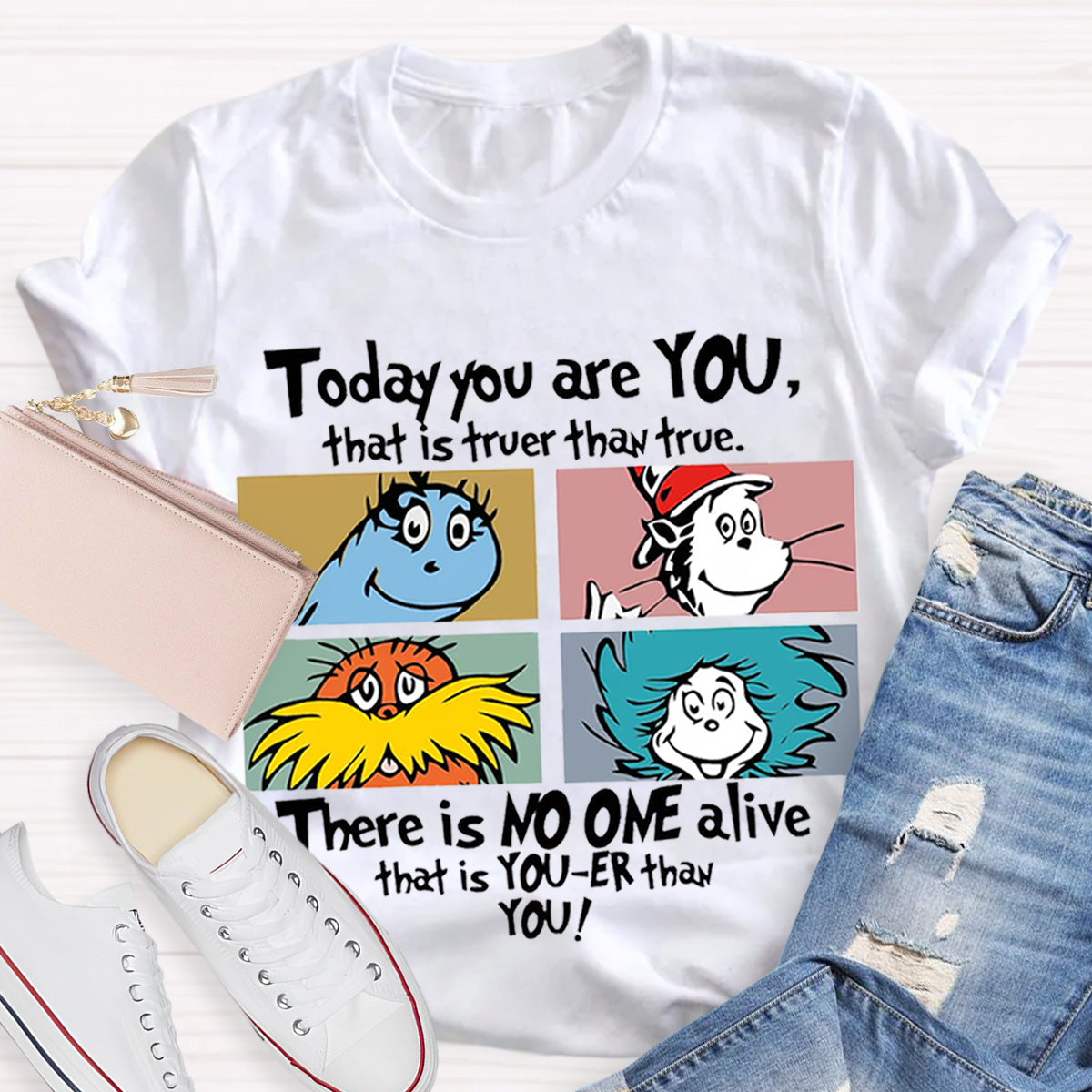 Today You are You That is Truer than True Dr Seus Day Teacher T-Shirt