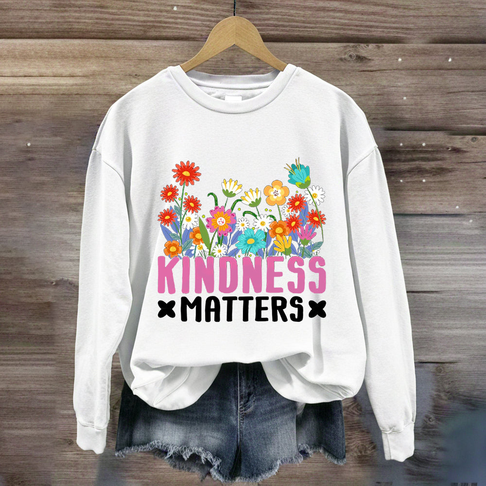 Kindness Matters Floral Sweatshirt