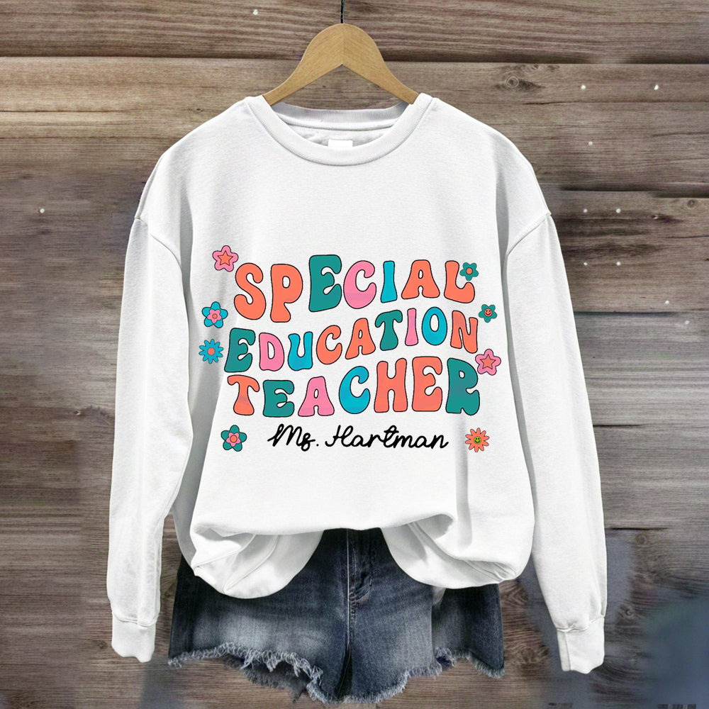 Personalized Special Education Teacher Name Sweatshirt