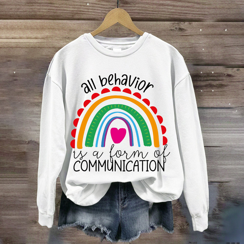 All Behavior Is A Form Of Communication Rainbow Heart Sweatshirt