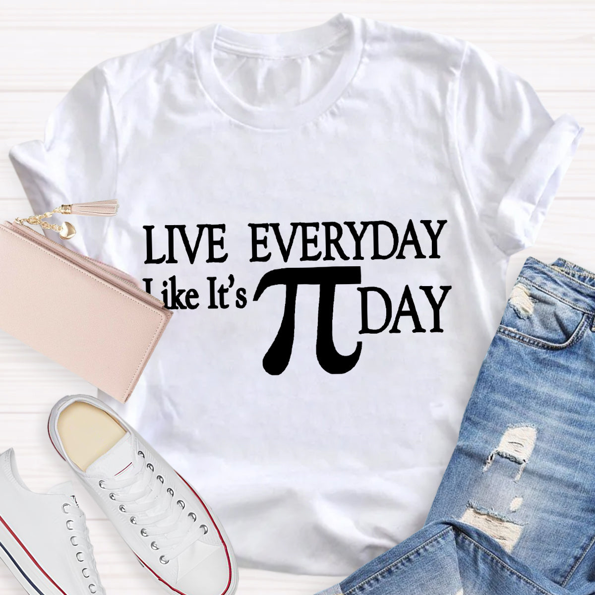 Live Everyday Like It'S Pi Day Math Teacher T-Shirt