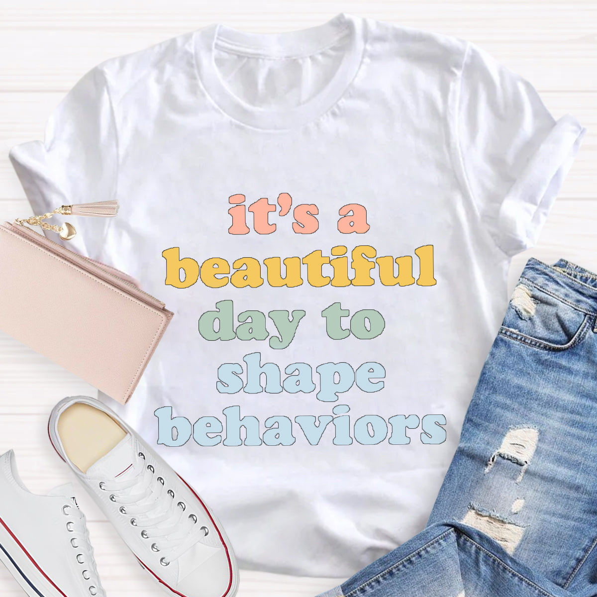 It's A Beautiful Day To Shape Behaviors  T-Shirt