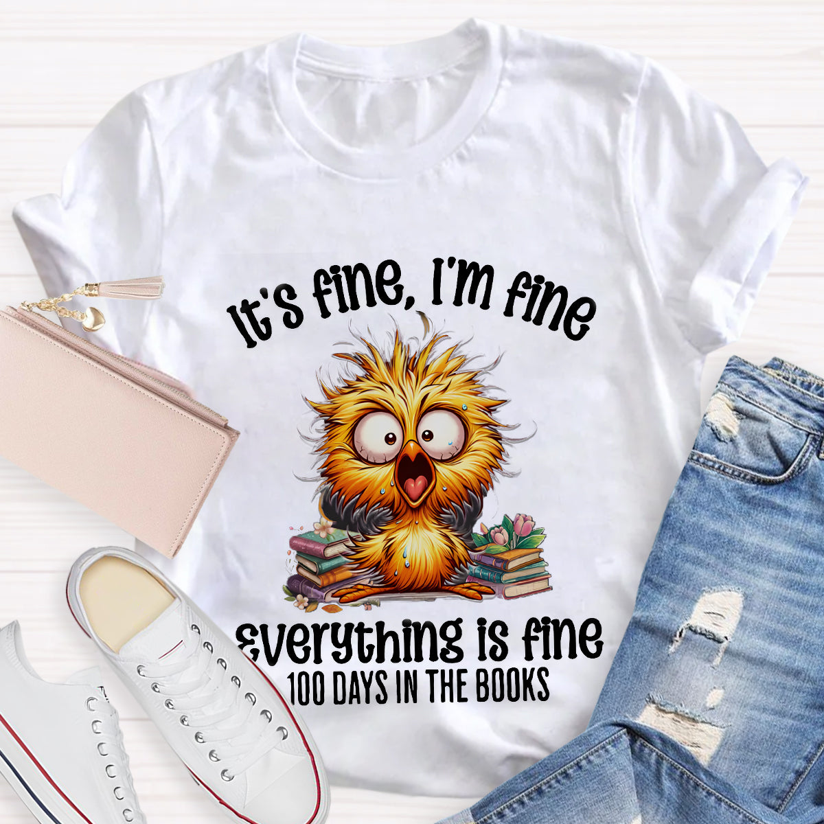 It'S Fine I'M Fine Everything Is Fine 100 Days In The Books T-Shirt