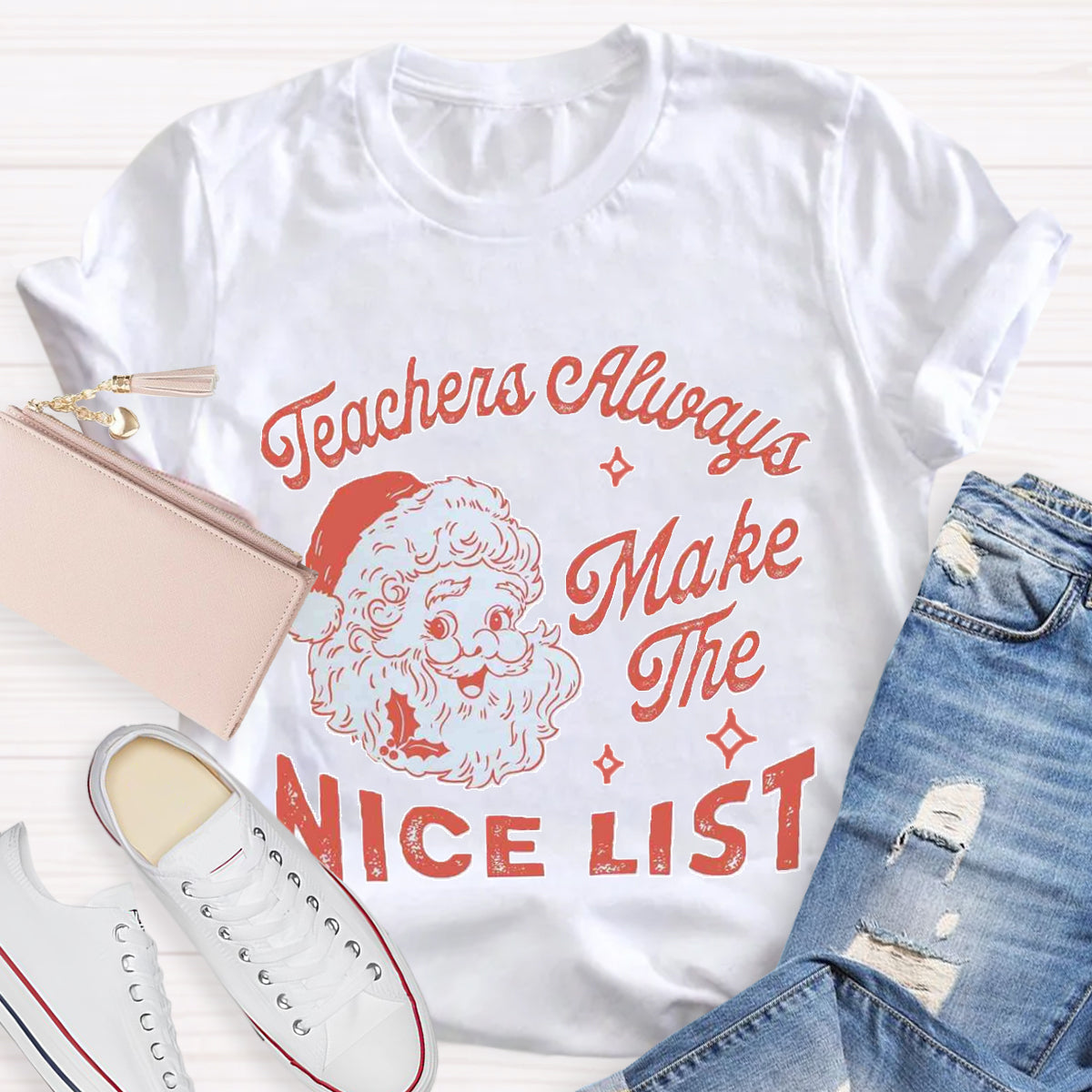 Teachers Always Make The Nice List Santa Claus Team Holiday T-Shirt