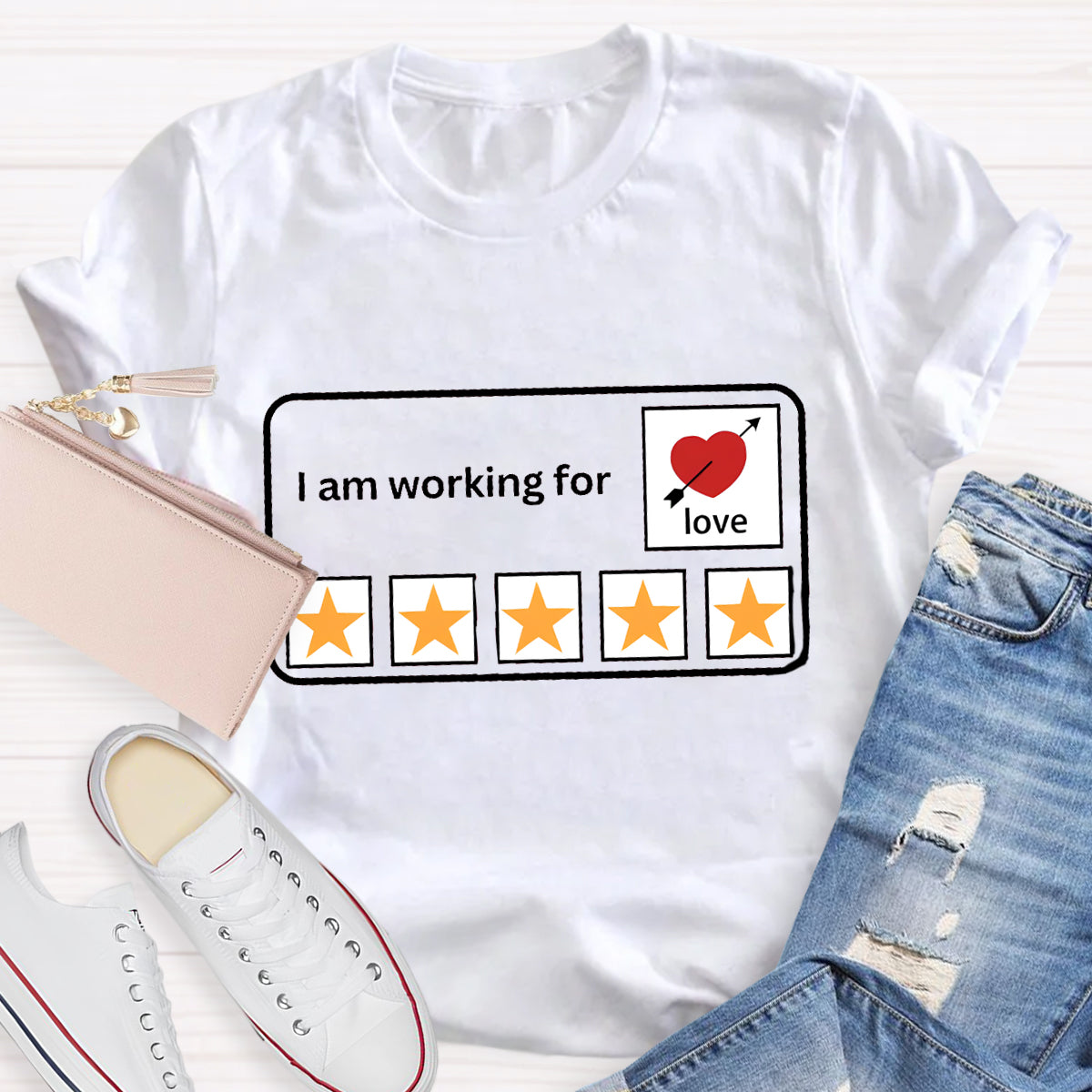 I'm Working For Love Teacher T-Shirt