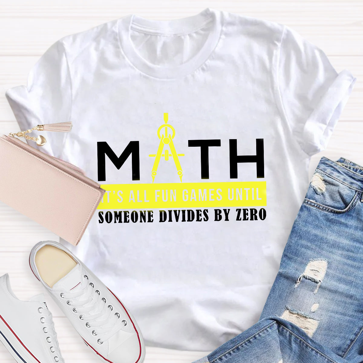 Math Is All Fun Games Until Someone Divides By Zero T-Shirt