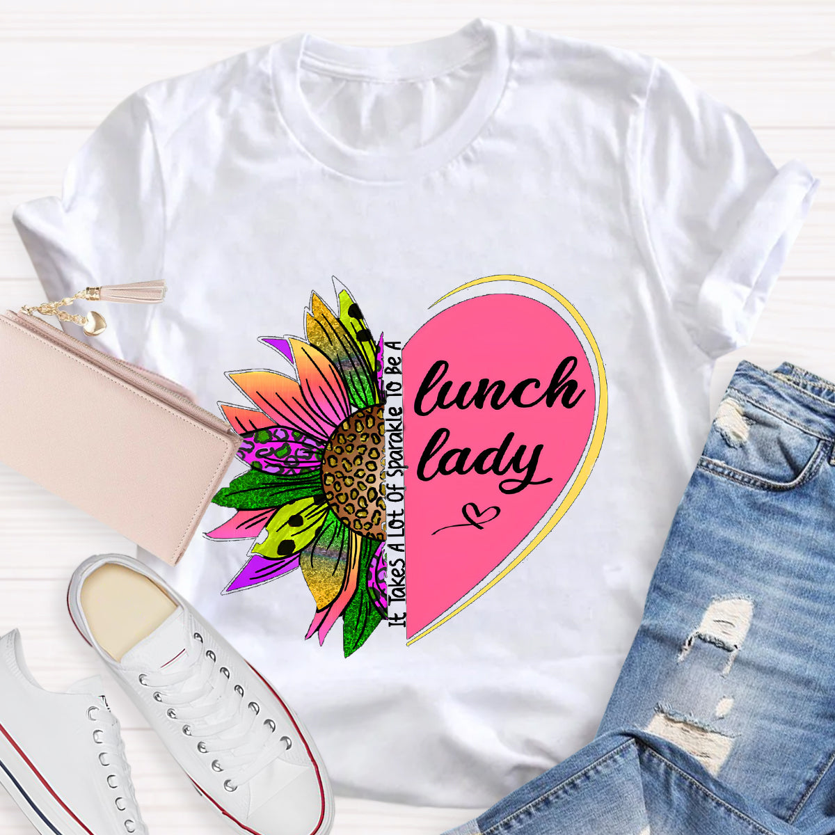 It Takes A Lot Of Sparkle To Be A Lunch Lady Heart Sunflower T-Shirt
