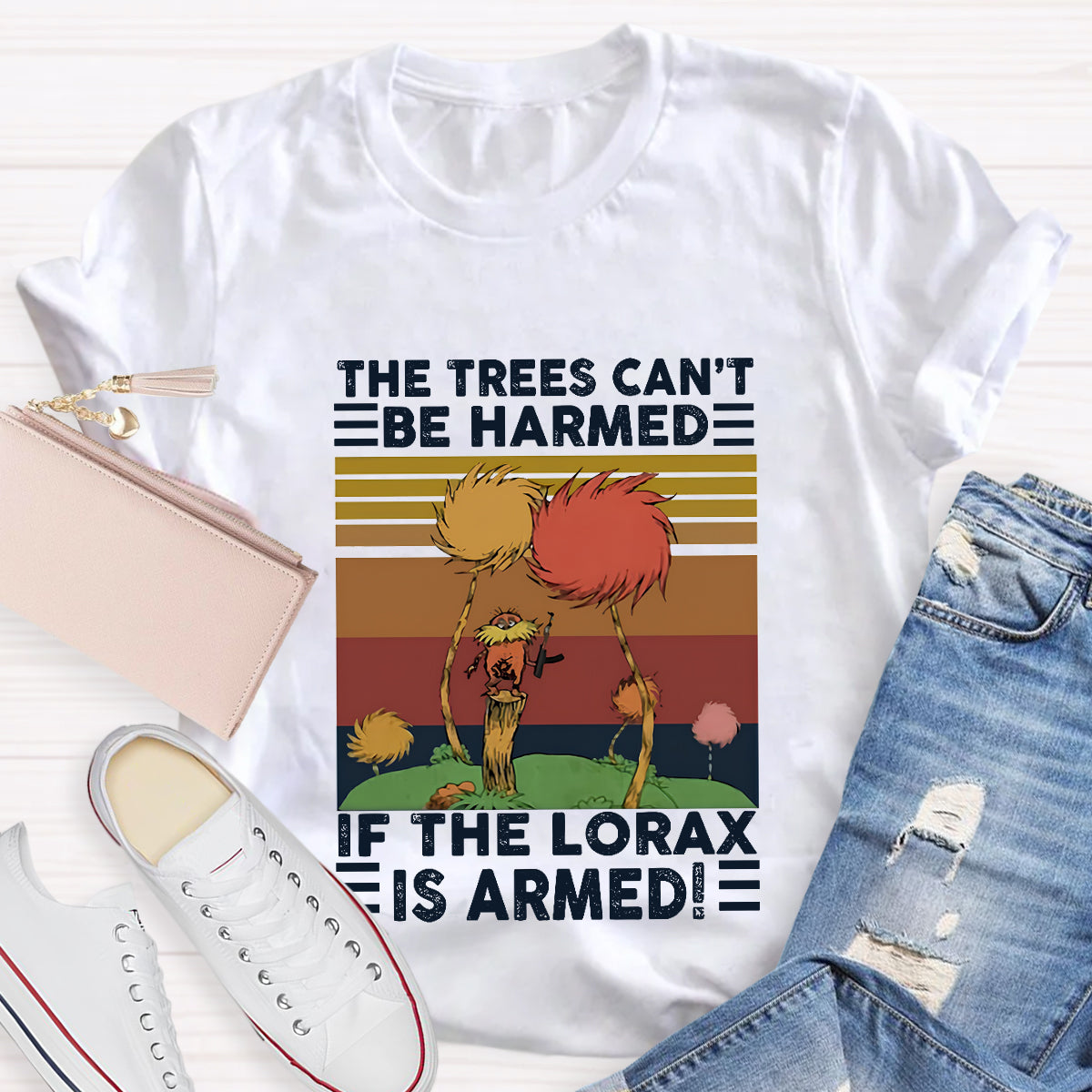 The Trees Cant Be Harmed If The Lorax Is Armed T-Shirt