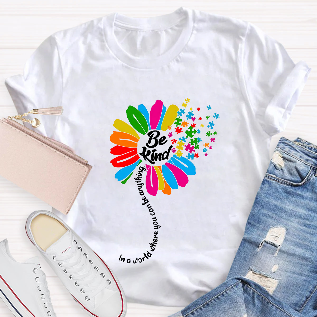 Be Kind In A Word Where You Can Be Anything T-Shirt