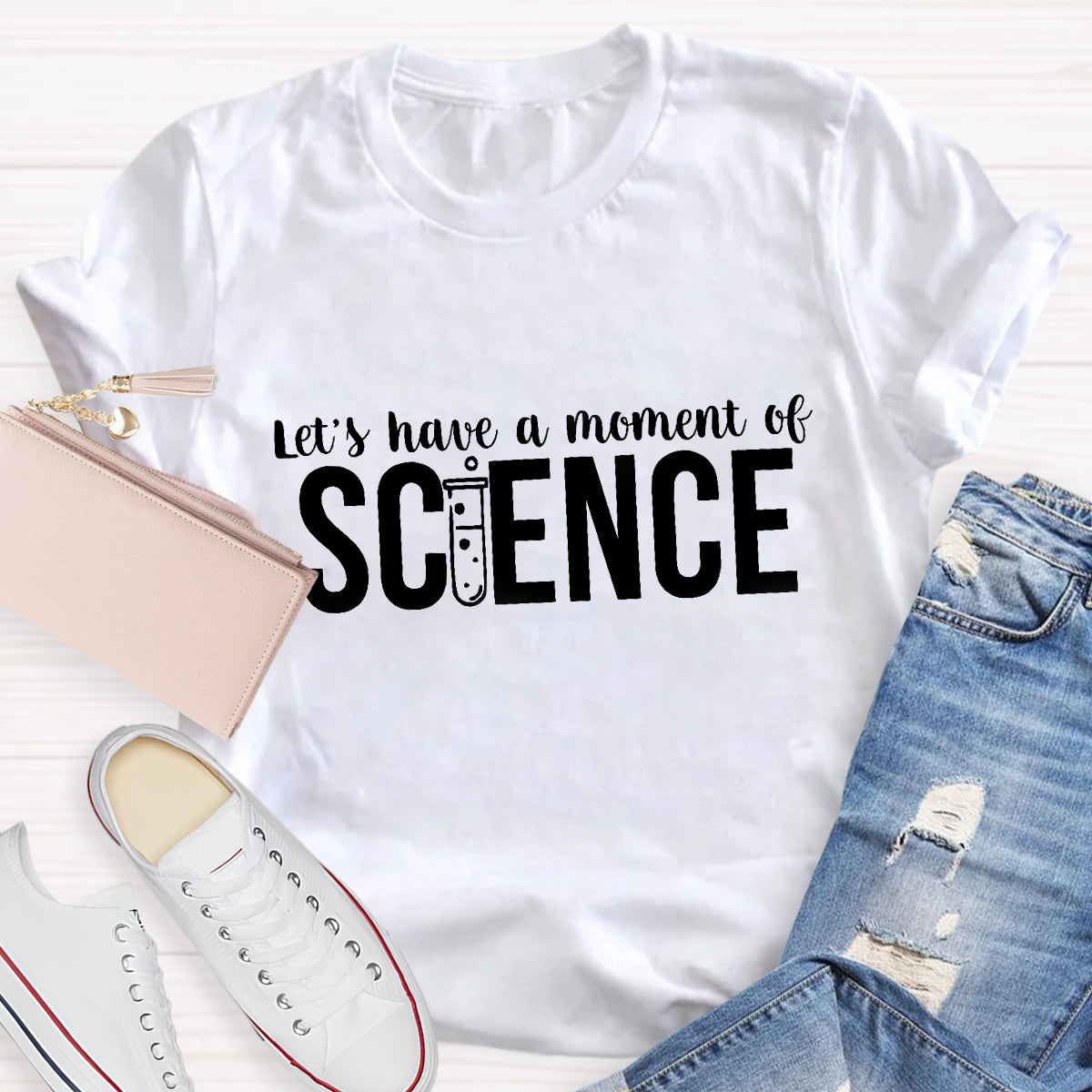 Let's Have A Moment Of Science Teacher T-Shirt