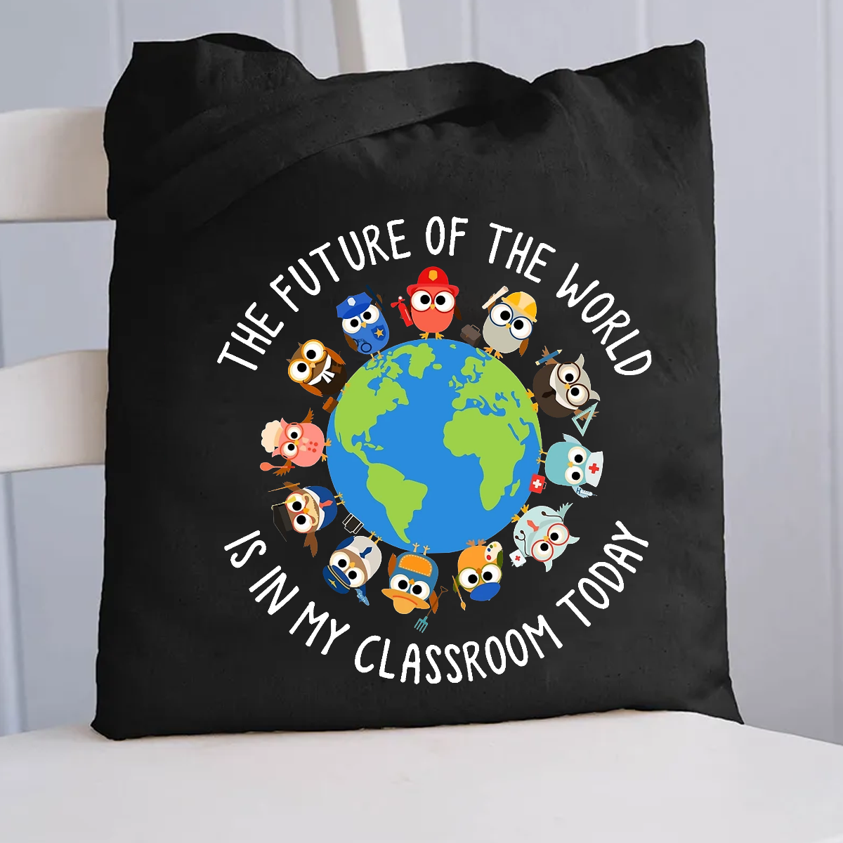 The Future of The World Is In My Classroom Today Canvas Tote Bag