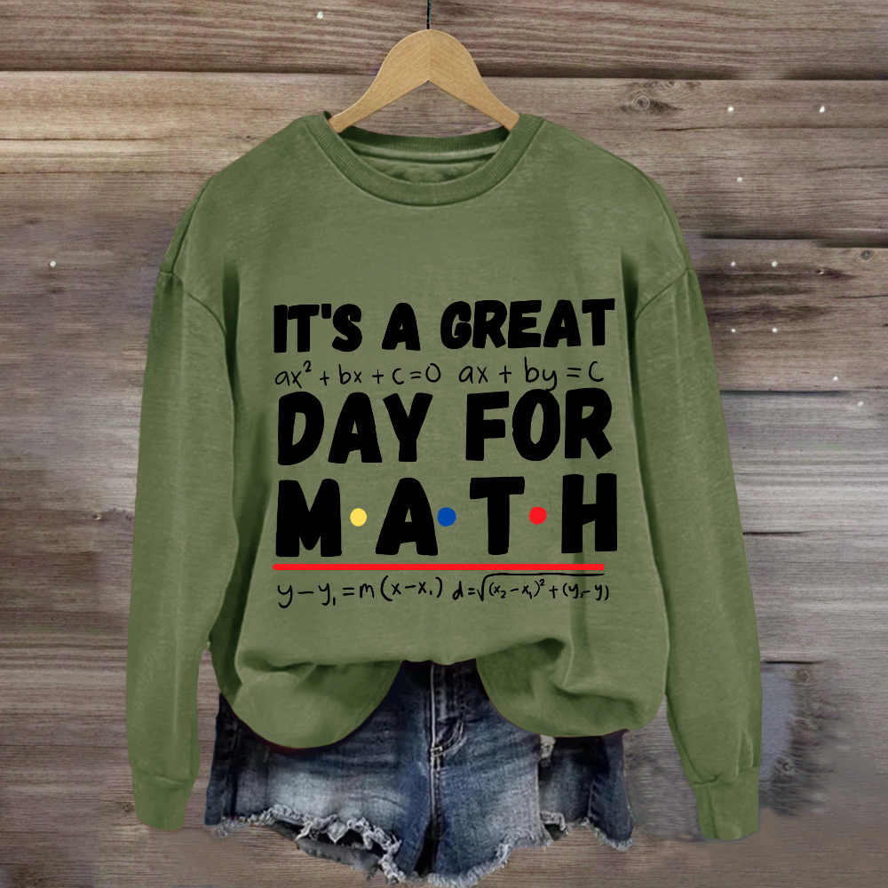 It's A Great Day For Math Sweatshirt