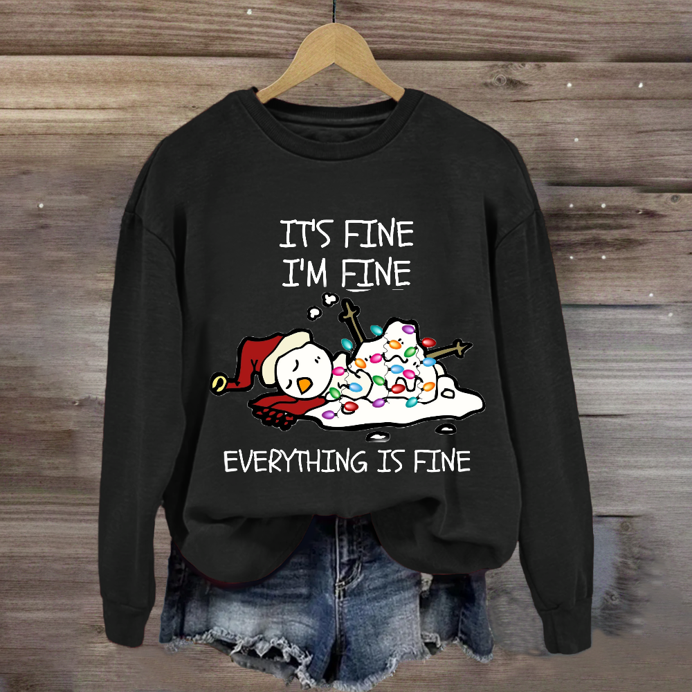 It's Fine I'm Fine Melting Snowman Sweatshirt