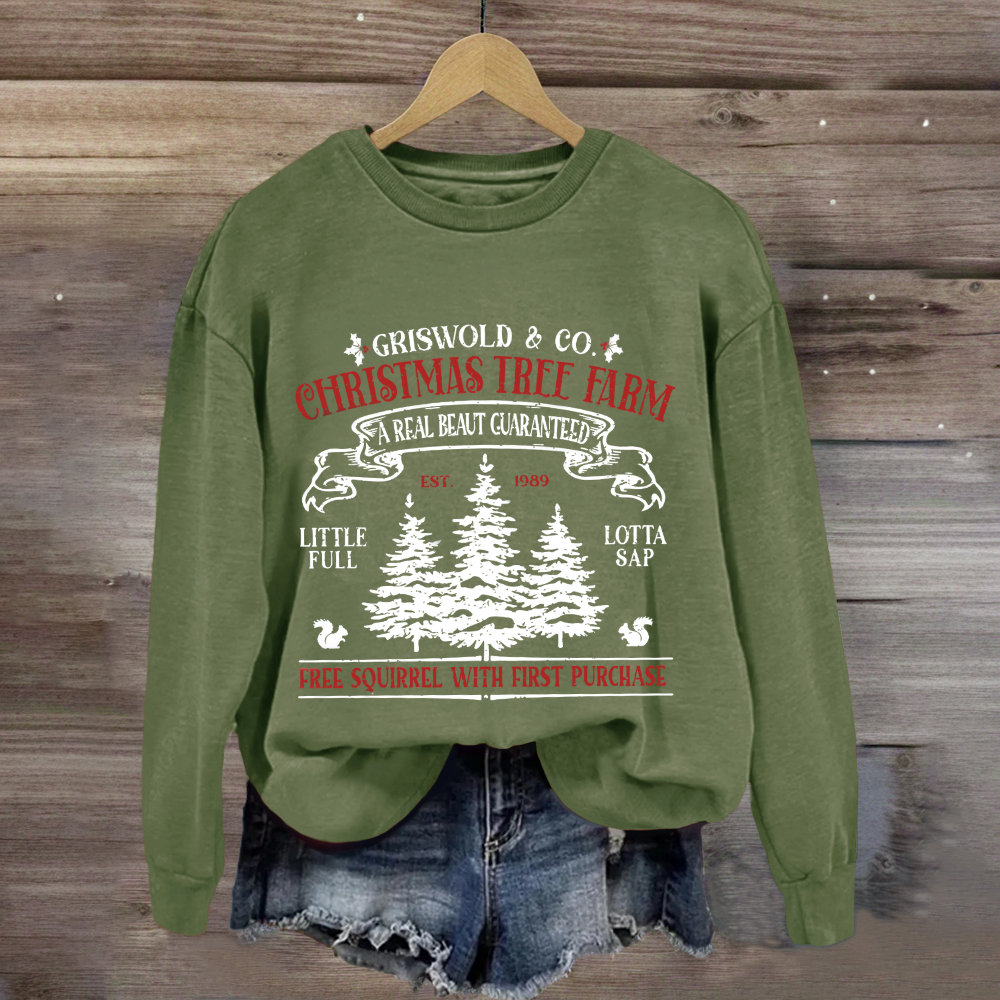 Christmas Tree Farm A Real Beauty Guaranteed Squirrel Sweatshirt