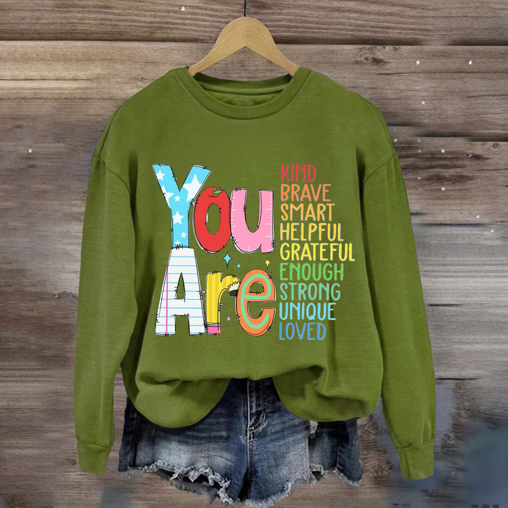 You Are Kind Brave Smart Helpful Sweatshirt