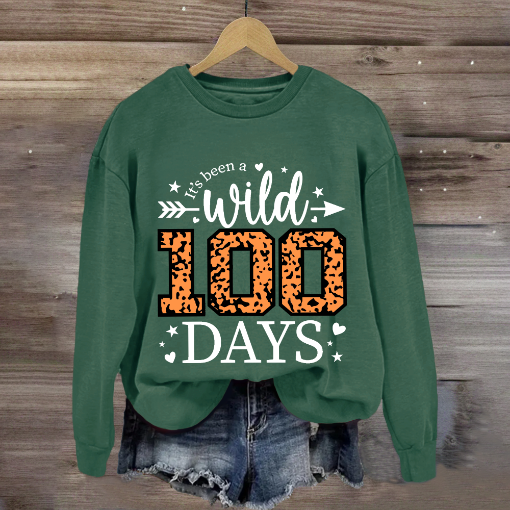 It's Been A Wild 100 Days Sweatshirt