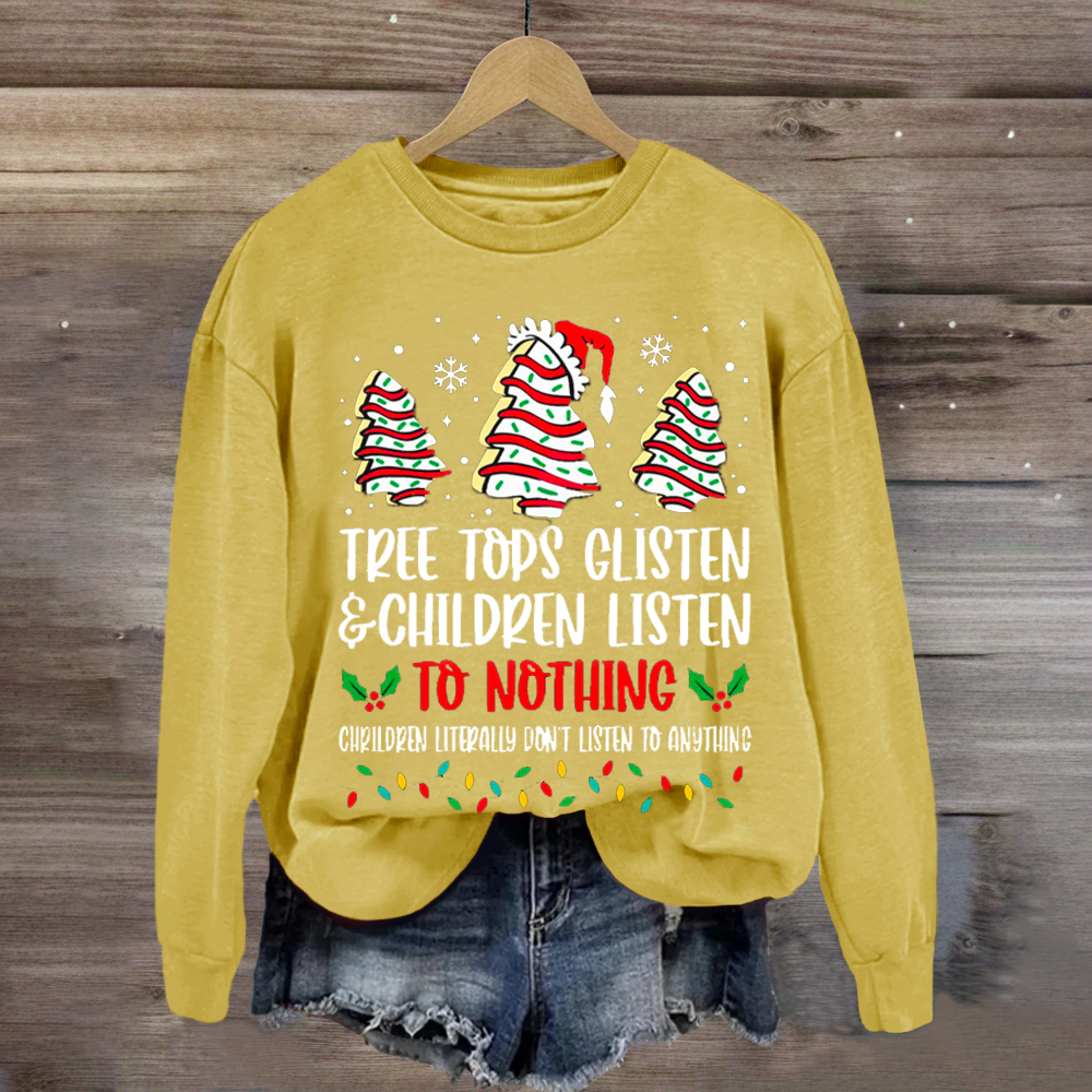 Tree Tops Glisten And Children Listen To Nothing Sweatshirt