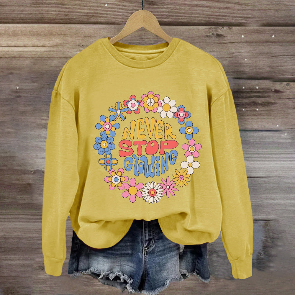 Never Stop Growing Sweatshirt