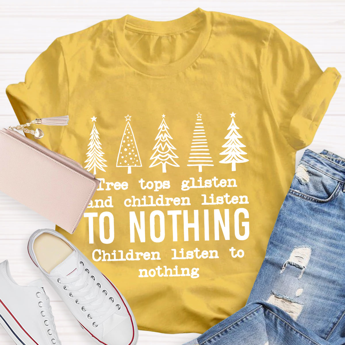 Tree Tops Glisten And Children Listen Teacher T-Shirt