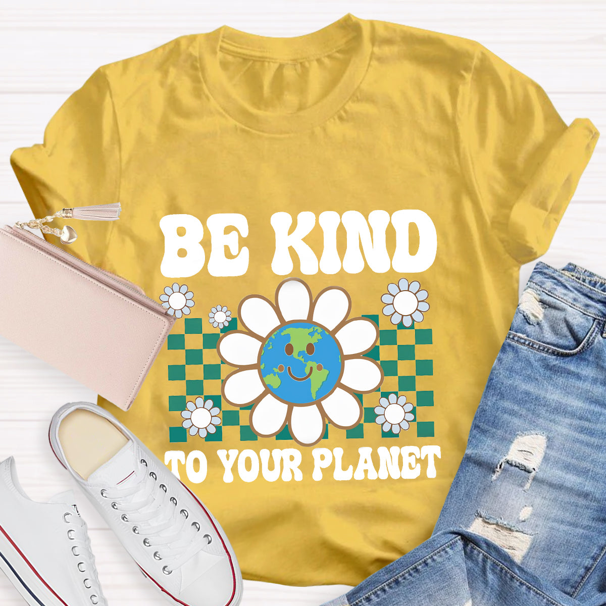 Be Kind To Your Planet  Earth Day T-Shirt