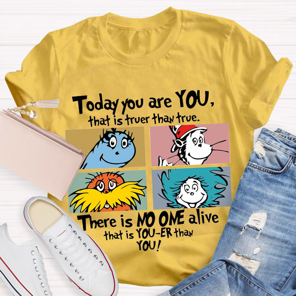 Today You are You That is Truer than True Dr Seus Day Teacher T-Shirt