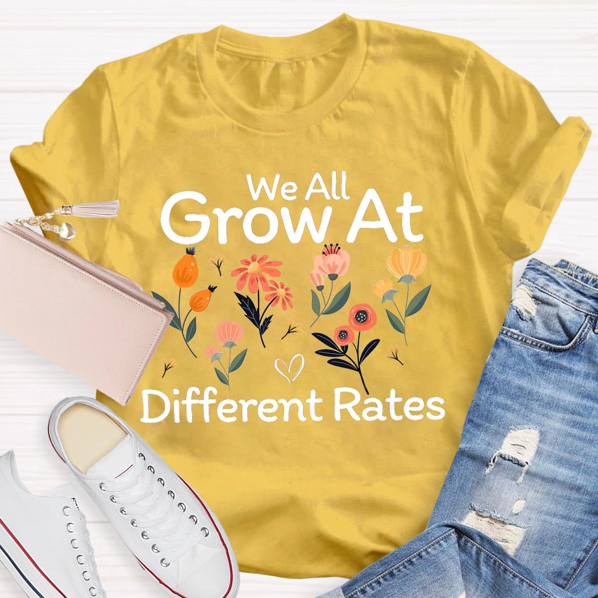 We All Grow At Different Rates T-Shirt