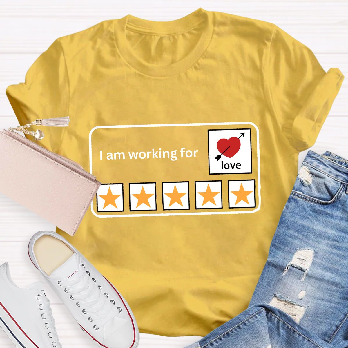 I'm Working For Love Teacher T-Shirt