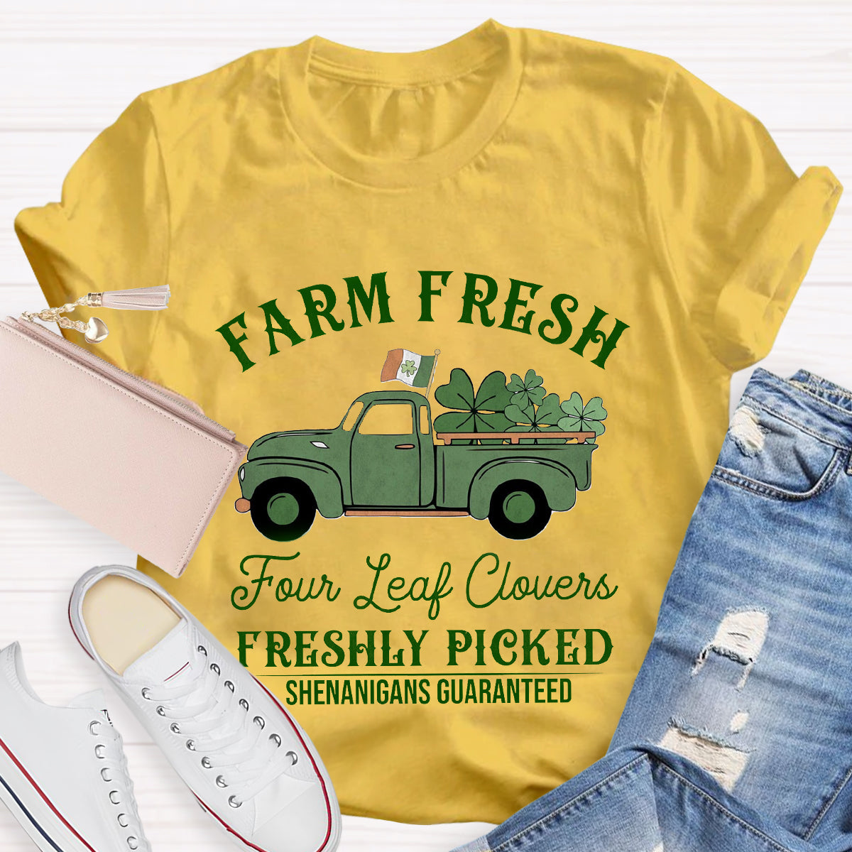 Farm Fresh Four Leaf Clovers Freshly Picked Shenanigans Guaranteed T-Shirt