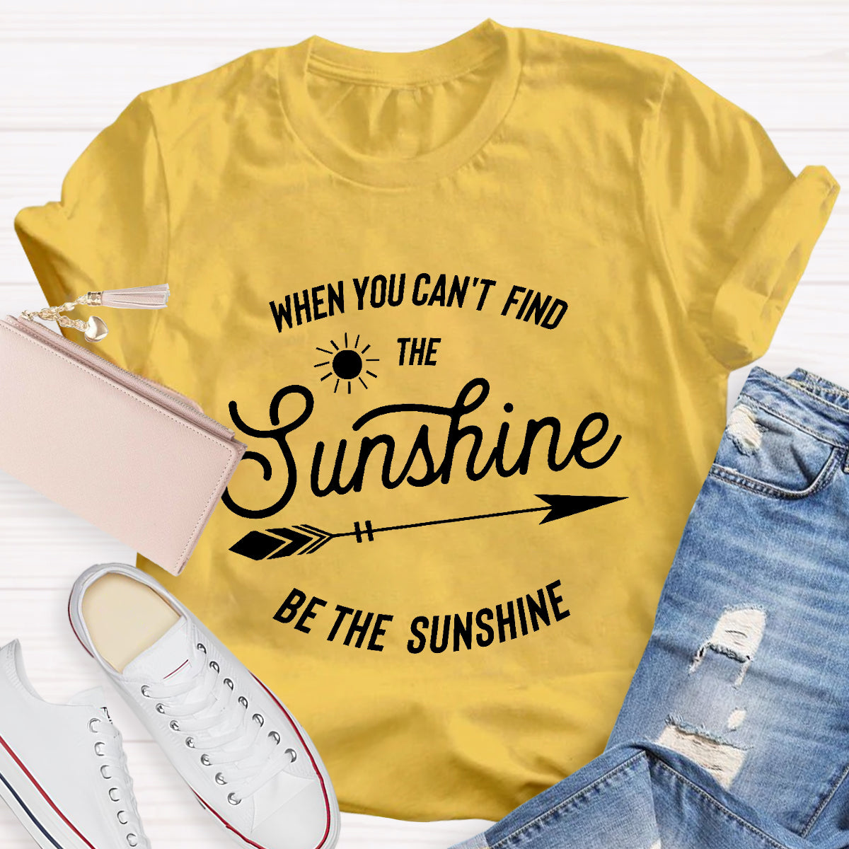 When You Can't Find The Sunshine Be The Sunshine T-Shirt