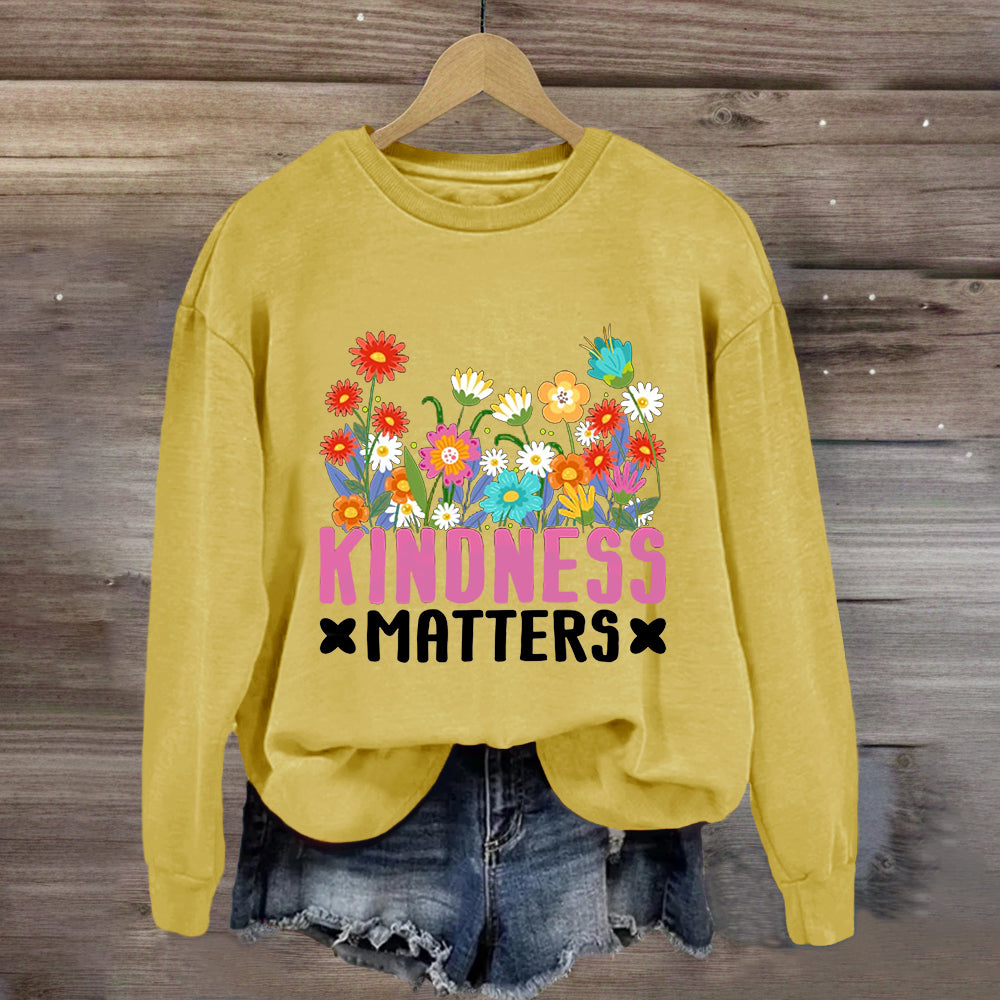 Kindness Matters Floral Sweatshirt