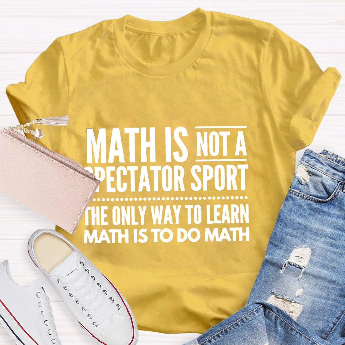 Math Is Not A Spectator Sport Funny Math Teacher T-Shirt