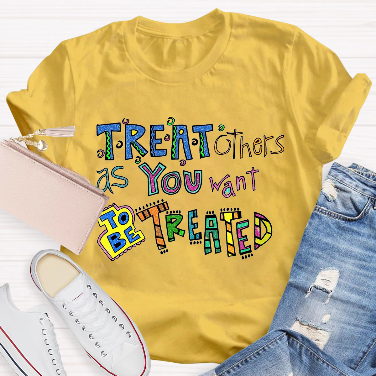 Treat Others As You Want To Be Treated T-Shirt