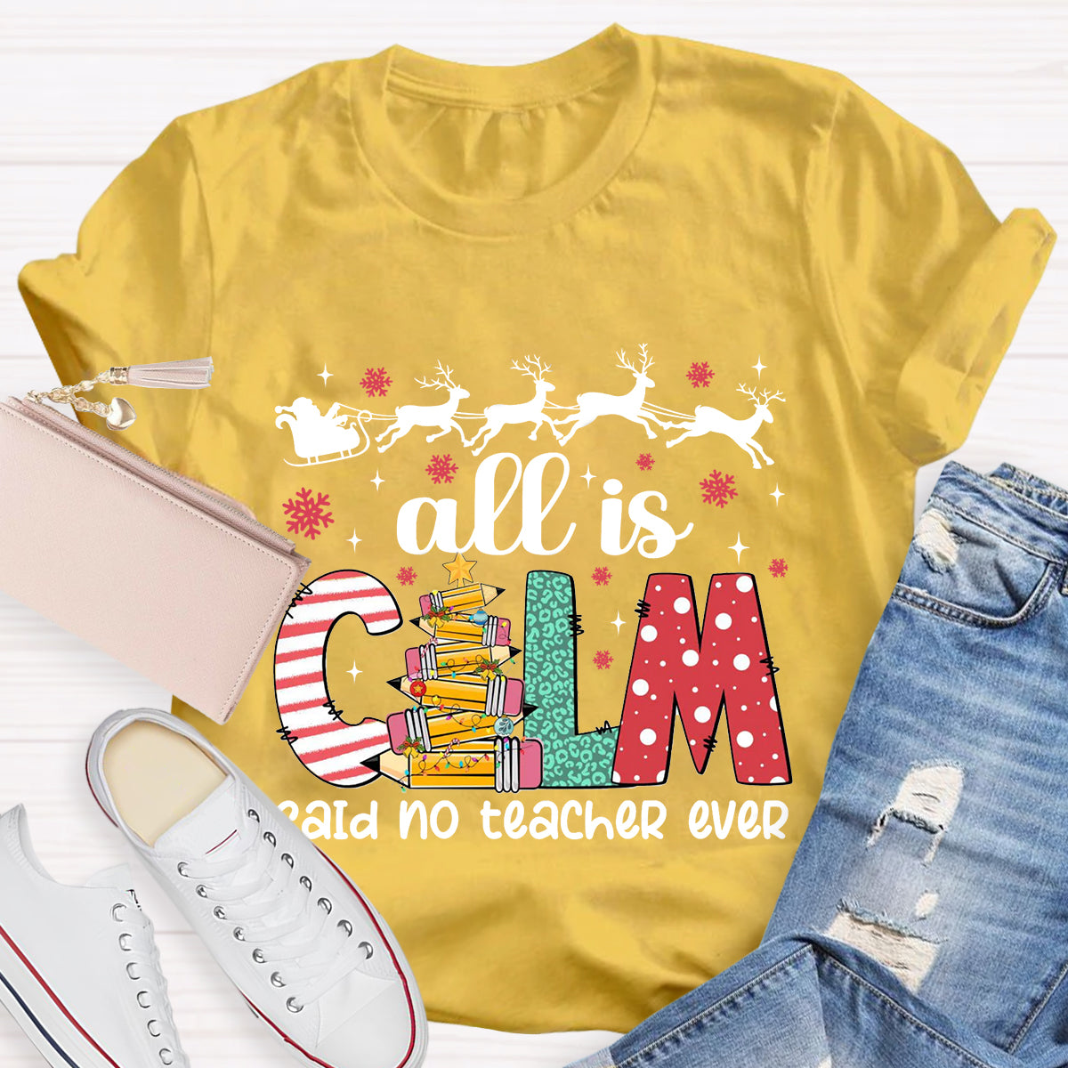 All Is Calm Said No Teacher Ever Teacher T-Shirt