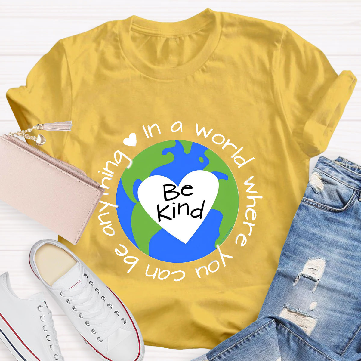 In A World Where You Can Be Anything Be Kind Earth Heart T-Shirt