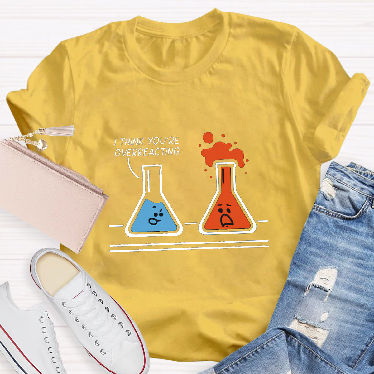 I Think You're Overreacting Funny Chemistry Teacher T-Shirt