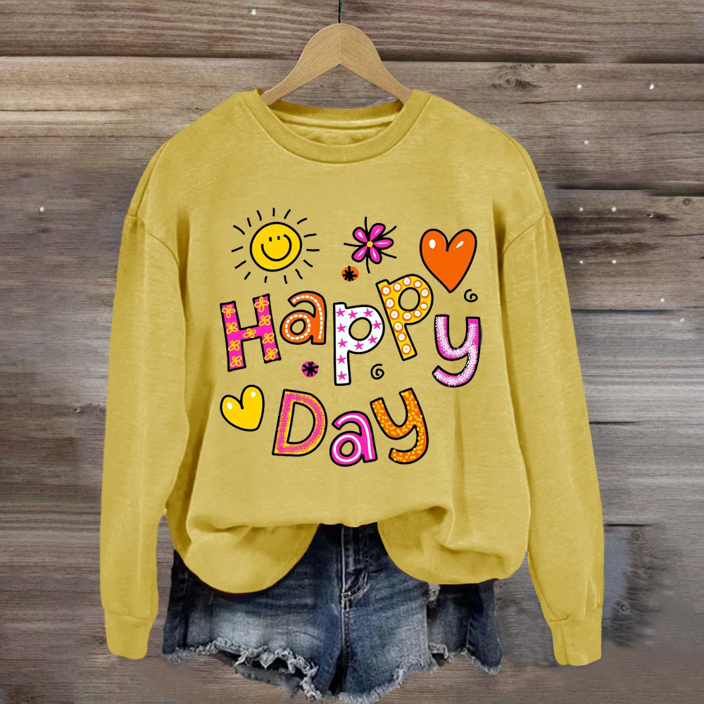 Happy Day Positive Teacher Sweatshirt