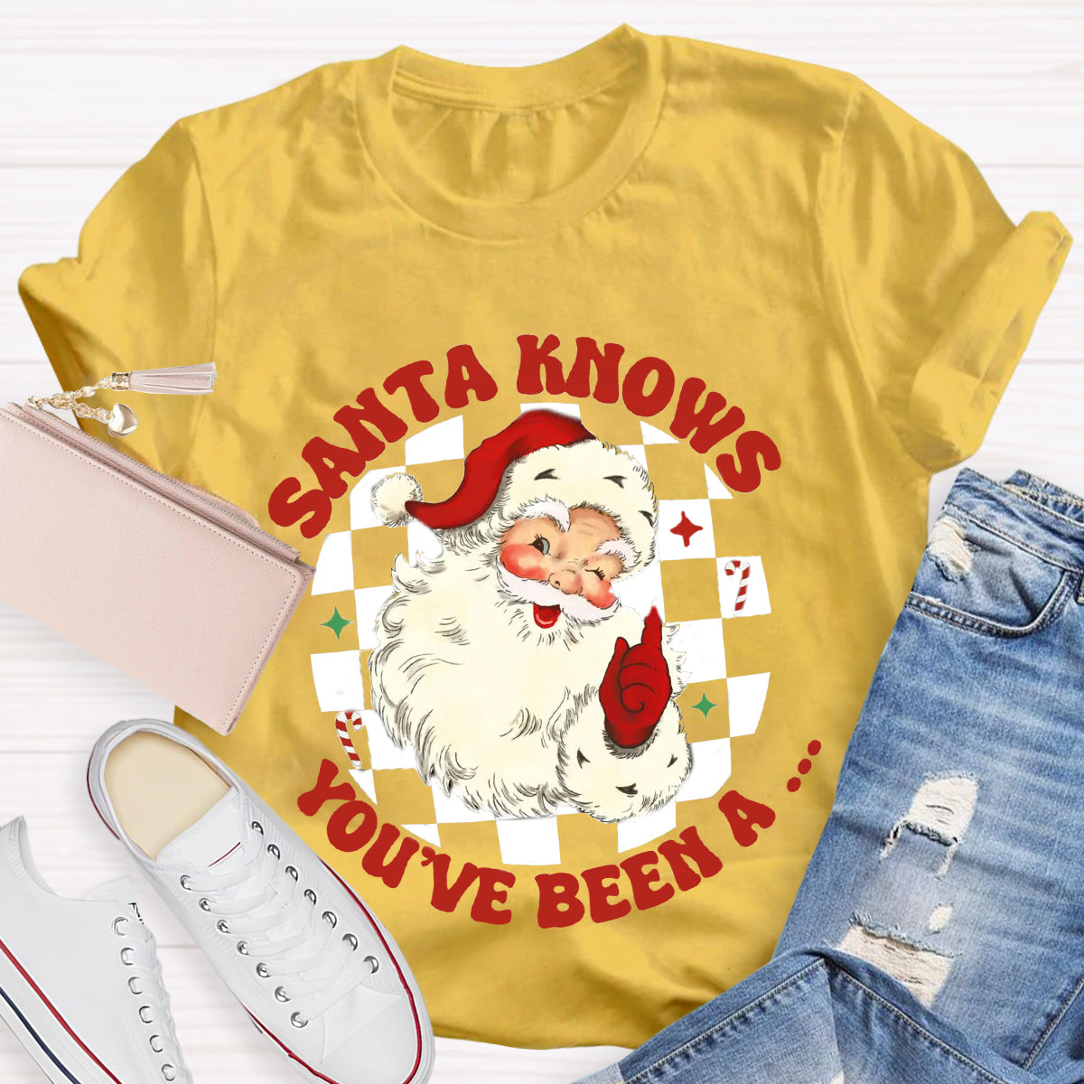 Santa Knows You'Ve Be A T-Shirt